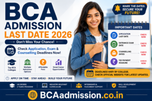 BCA Admission Last Date 2026 application and counselling dates